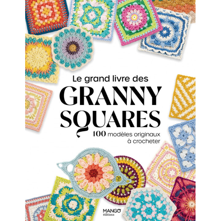 Le Grand livre des granny squares - 100 modèles originaux à crocheter