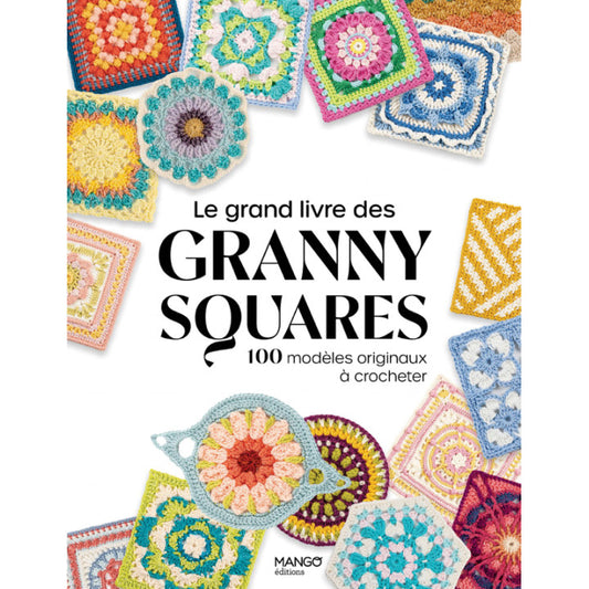 Le Grand livre des granny squares - 100 modèles originaux à crocheter